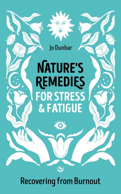Nature’s Remedies for Stress and Fatigue