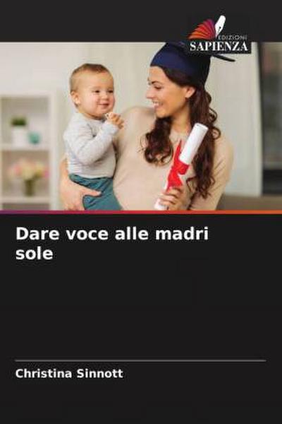 Dare voce alle madri sole