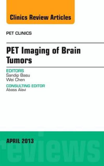Pet Imaging of Brain Tumors, an Issue of Pet Clinics