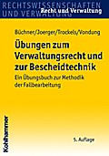 Übungen zum Verwaltungsrecht und zur Bescheidtechnik