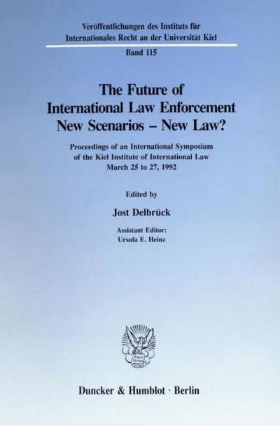 The Future of International Law Enforcement. New Scenarios - New Law?