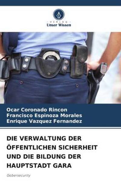 DIE VERWALTUNG DER ÖFFENTLICHEN SICHERHEIT UND DIE BILDUNG DER HAUPTSTADT GARA