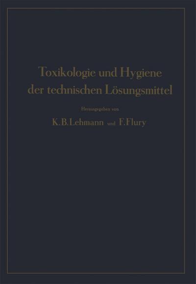 Toxikologie und Hygiene der technischen Lösungsmittel