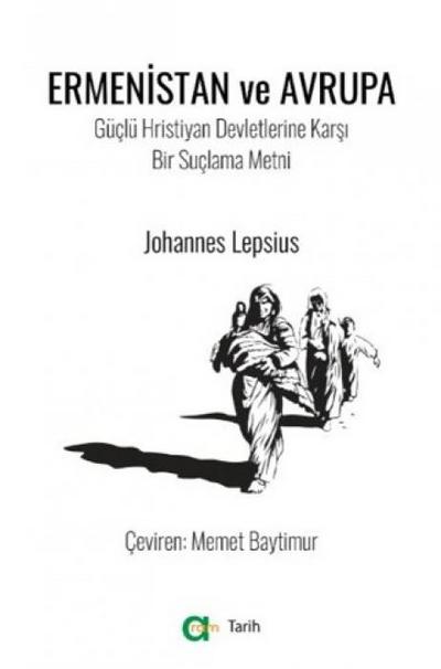 Ermenistan ve Avrupa - Güclü Hristiyan Devletlerine Karsi Bir Suclama Metni