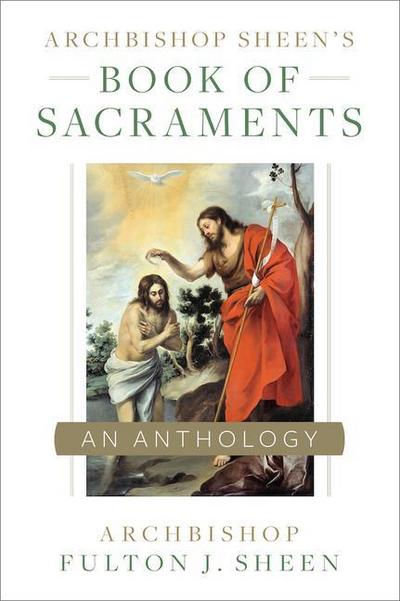 Archbishop Sheen’s Book of Sacraments