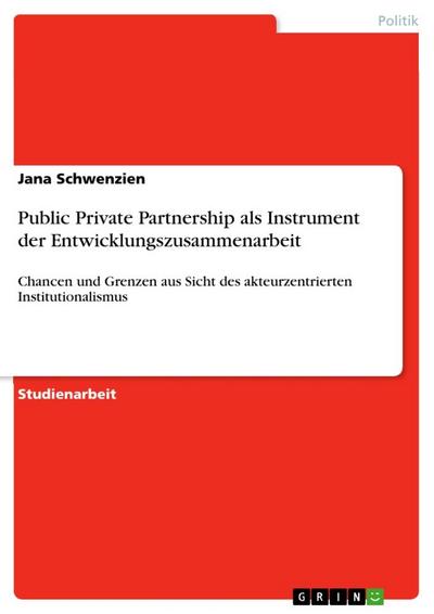 Public Private Partnership als Instrument der Entwicklungszusammenarbeit - Jana Schwenzien