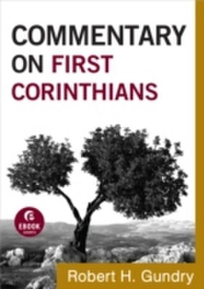 Commentary on First Corinthians (Commentary on the New Testament Book 7)