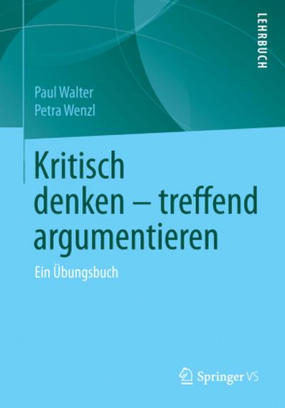 Kritisch denken - treffend argumentieren