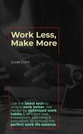 Work Less, Make More