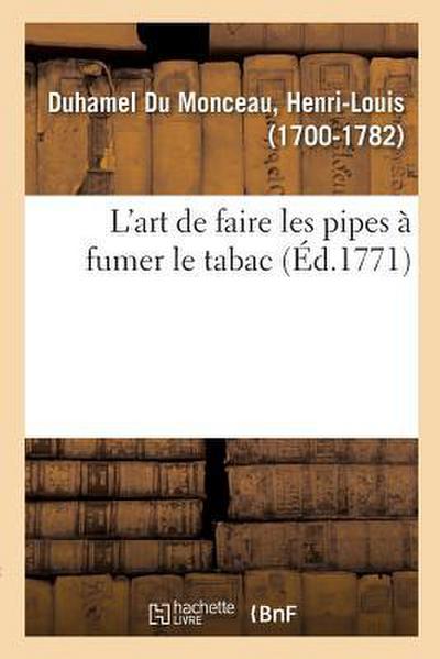 L’Art de Faire Les Pipes À Fumer Le Tabac