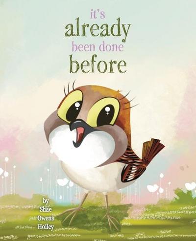 It’s Already Been Done Before