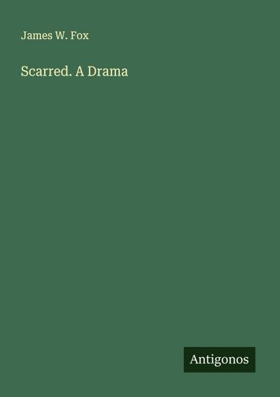 Scarred. A Drama