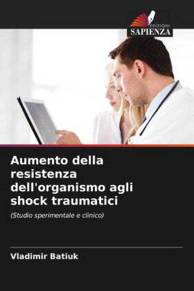 Aumento della resistenza dell’organismo agli shock traumatici
