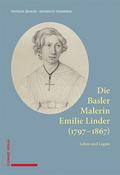 Die Basler Malerin Emilie Linder (1797-1867)