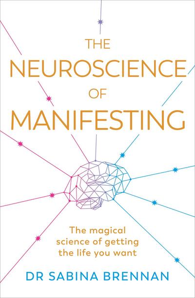 The Neuroscience of Manifesting