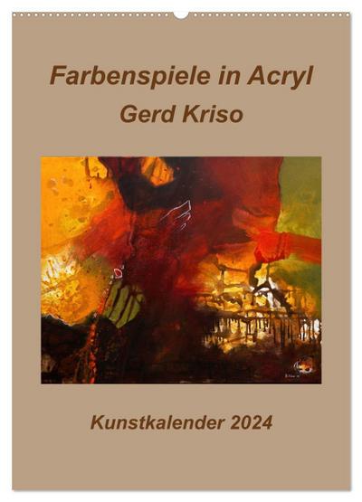 Farbenspiele in Acryl - Gerd Kriso (Wandkalender 2024 DIN A2 hoch), CALVENDO Monatskalender