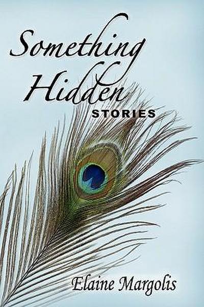 Something Hidden, Stories