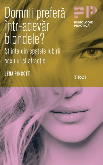 Domnii prefera într-adevar blondele? ¿tiin¿a din spatele iubirii, sexului ¿i atrac¿iei