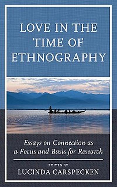 Love in the Time of Ethnography