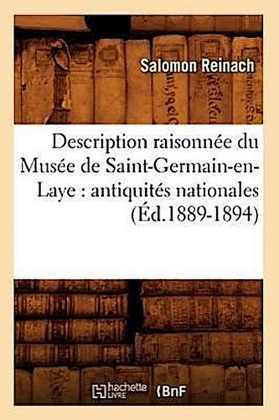 Description Raisonnée Du Musée de Saint-Germain-En-Laye: Antiquités Nationales (Éd.1889-1894)