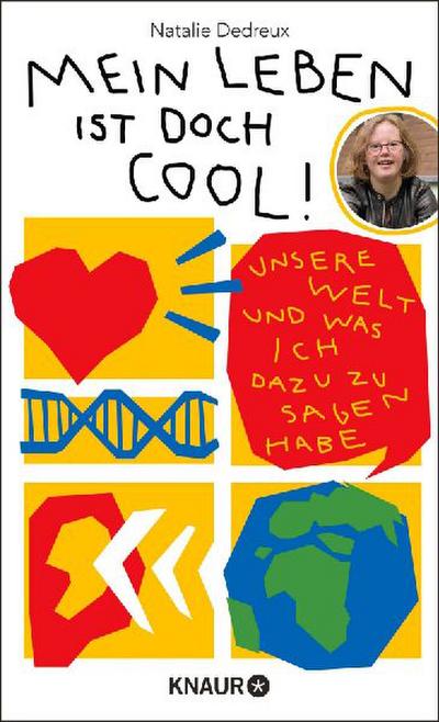 Mein Leben ist doch cool!: Unsere Welt und was ich dazu zu sagen habe | Eine junge Frau mit Down-Syndrom über die Themen unserer Zeit
