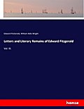 Letters and Literary Remains of Edward Fitzgerald