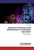 Analysis of stresses and deformation in involutes spur gear
