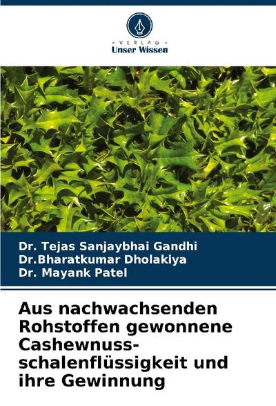 Aus nachwachsenden Rohstoffen gewonnene Cashewnuss- schalenflüssigkeit und ihre Gewinnung