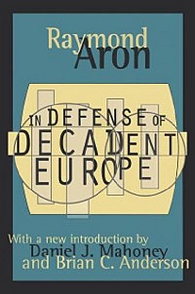 In Defense of Decadent Europe