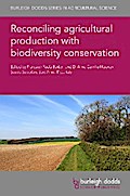Reconciling agricultural production with biodiversity conservation