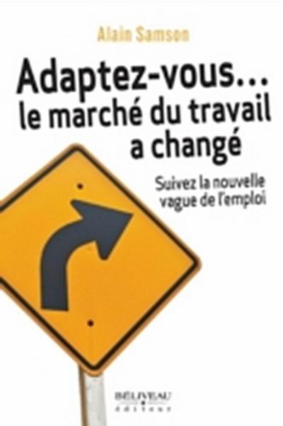 Adaptez-vous... le marché du travail a changé