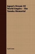 Japan’s Dream Of World Empire - The Tanaka Memorial