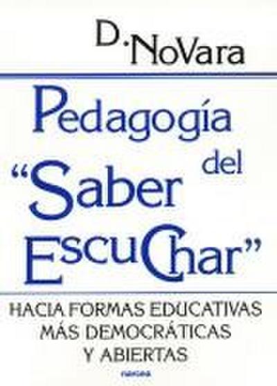 Pedagogía del "saber escuchar" : hacia formas educativas más democráticas y abiertas