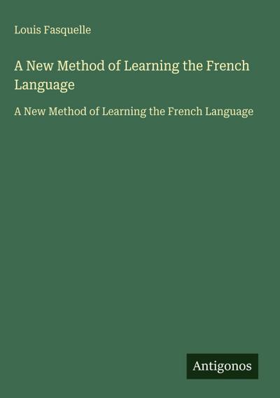 A New Method of Learning the French Language