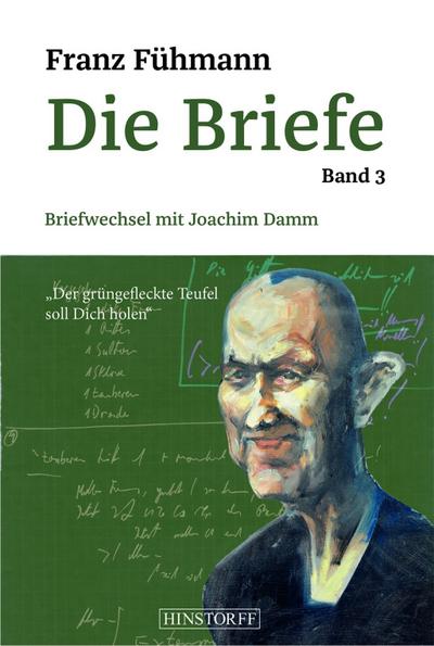 Die Briefe Briefwechsel mit Joachim Damm