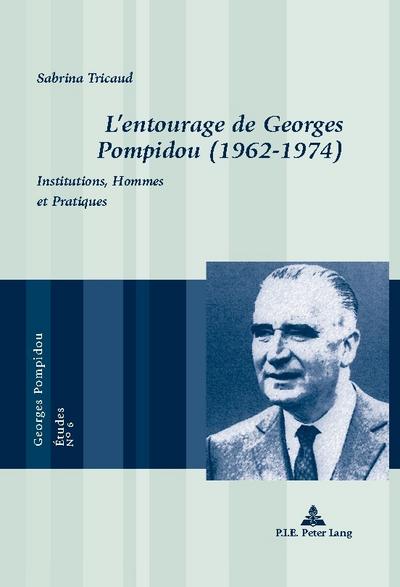 L’entourage de Georges Pompidou (1962-1974)