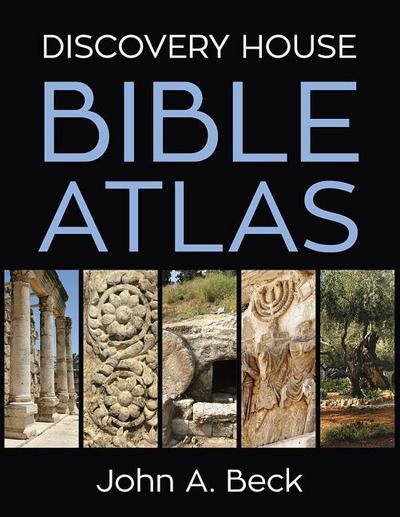 Beck, J: Discovery House Bible Atlas
