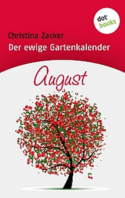 Der ewige Gartenkalender - Band 8: August