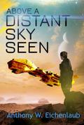 Above a Distant Sky Seen (Colony of Edge, #5)