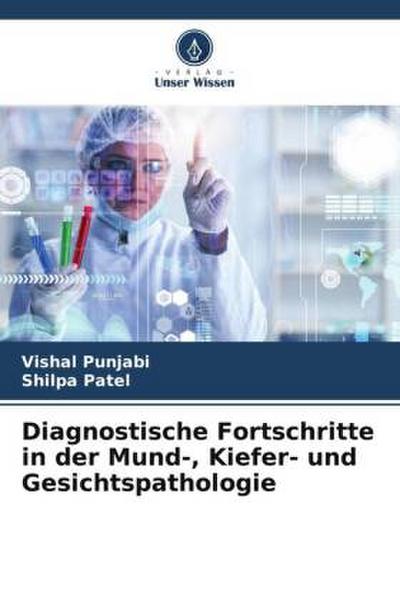 Diagnostische Fortschritte in der Mund-, Kiefer- und Gesichtspathologie