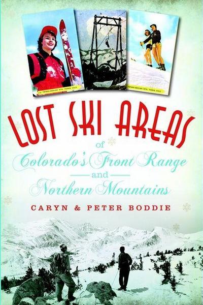 Lost Ski Areas of Colorado’s Front Range and Northern Mountains