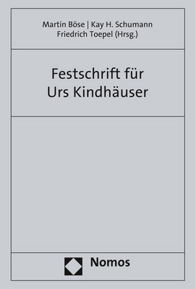 Festschrift zum 70. Geburtstag von Professor Dr. Dr. h.c. mult. Urs Kindhäuser