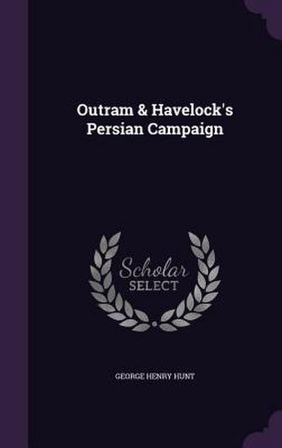 Outram & Havelock’s Persian Campaign