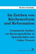 Im Zeichen von Kirchenreform und Reformation