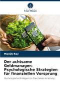 Der achtsame Geldmanager: Psychologische Strategien für finanziellen Vorsprung