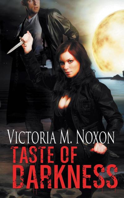 Taste of Darkness - Victoria M. Noxon