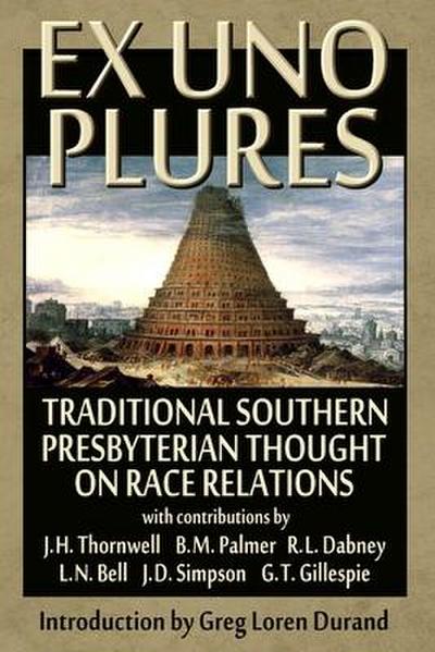 Ex Uno Plures: Traditional Southern Presbyterian Thought on Race Relations