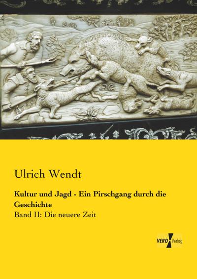Kultur und Jagd - Ein Pirschgang durch die Geschichte