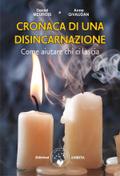 Cronaca di una disincarnazione: come aiutare chi ci lascia
