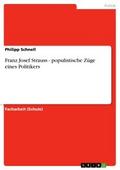 Franz Josef Strauss - populistische Züge eines Pol